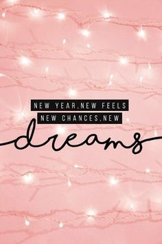 the words new year, new feels and dreams are written in black on a pink background