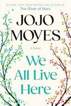 the cover of we all live here by jojo moyess, with colorful branches