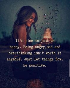 Just Be Happy, Quotable Quotes, Wise Quotes, Positive Thoughts, Meaningful Quotes, Worth It, Wisdom Quotes, True Quotes, Be Happy