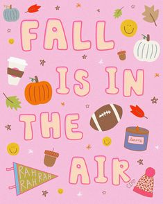 the words fall is in the air on a pink background