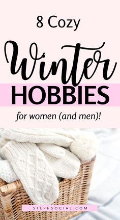 Hobbies For Women In Their 40s, Hobbies To Learn At Home, Winter Hobbies For Women, Hobbies For Women In Their 20s, Hobbies For Women Over 40, Women Hobbies, Winter Hobbies, Indoor Hobbies, 2023 Plans