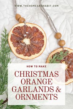 christmas orange garlands and ornaments with text overlay reading how to make christmas orange garlands & ornaments