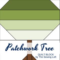 the patchwork tree quilt block is shown in green, white and brown with text that reads