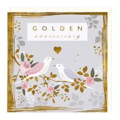 an anniversary card with two birds sitting on a branch and flowers in the background that says, golden anniversary