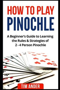 the cover of how to play pinocile by tim ander, which includes playing cards