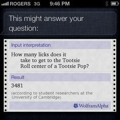 a cell phone with the text'this might answer your question how many licks does it take to get to the tootsie pop? '