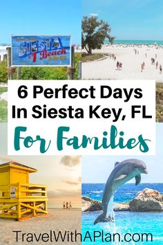 six different pictures with the words 6 perfect days in siesta key, fl for families