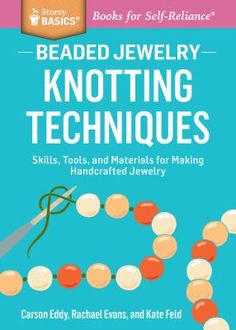 beaded jewelry knotting techniques skills, tools, and materials for making handcrafted jewelry