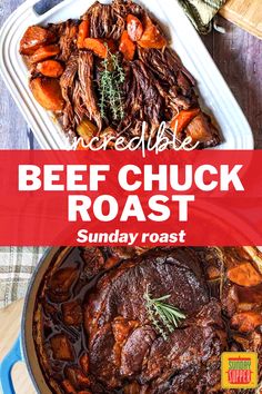 beef and carrots in a roasting pan with the words, incredible beef chuck roast sunday roast