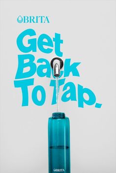 an advertisement with a water bottle in the shape of a faucet that says get back to tap