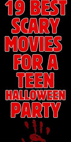 the words 10 best scary movies for a teen halloween party on a black background with red hand prints