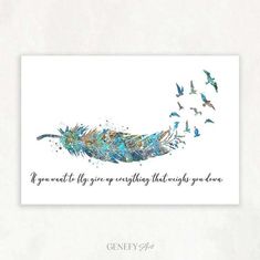 a watercolor painting of a feather with the words, you can't fly your feathers