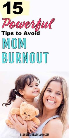 a mother holding her child and smiling with the text 15 powerful tips to avoid mom burnout