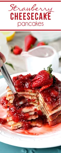 strawberry cheesecake pancakes are stacked on top of each other