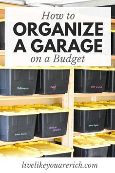 organized storage area with bins and text overlay how to organize a garage on a budget