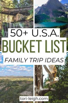 the words 50 usa bucket list family trip ideas on top of pictures of mountains and trees