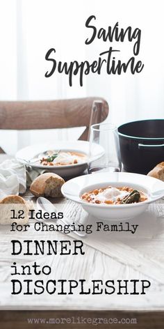 a dinner table with bread, soup and other dishes on it that says saving supper time 12 ideas for changing family dinner into dishwasher