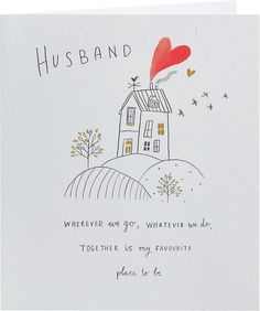 a white card with a house and heart on it that says, husband wherever you go, whatever we do together is my favorite place to be