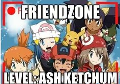 the pokemon team is standing together in front of a sign that says friendzone level ashketchum