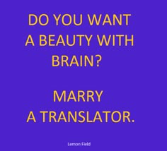 a purple background with the words do you want a beauty with brain? mary at translator