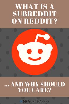 a red circle with the words what is a subredit on reddit? and why should you care?