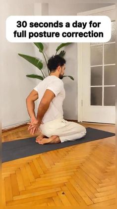 a man sitting on a yoga mat with the words 30 seconds a day for full posture correction