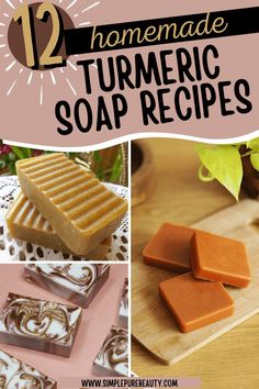 homemade tumericic soap recipe collage with text overlay that reads 12 homemade tumericic soap recipes