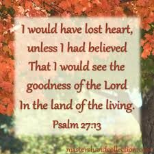 the goodness of the lord in the land of the living - Google Search