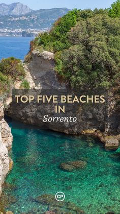 the top five beaches in sorrento, italy with text overlaying it