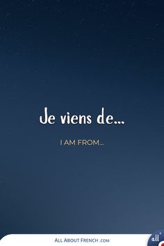 a blue sky with stars and the words, je viens de i am from