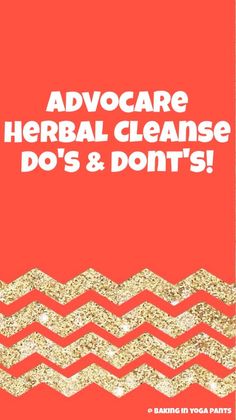 an advertise poster with gold glitter chevrons and the words,'advocaree herb cleanse do's & don't '