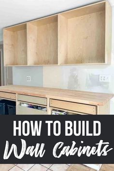 a kitchen with cabinets and the words how to build wall cabinets