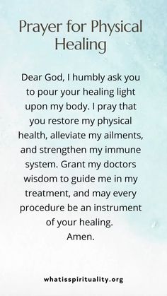 prayer for physical health and well - being with the words dear god, i humbly ask you to pour your healing light upon my body