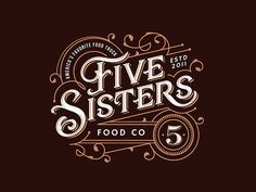 the logo for five sisters food co, which is located in an old - fashioned style