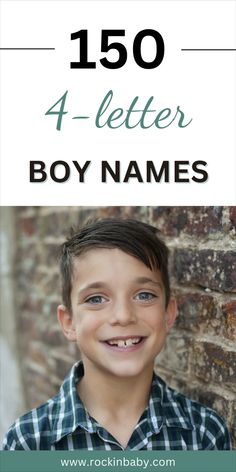 a boy smiling with the words, 150 4 letter boy names