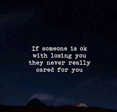 someone is ok with losing you they never really cared for you quote on night sky