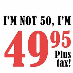 i'm not 50, i'm 945 plus tax t - shirt