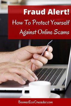 a person typing on a laptop with the words how to protect yourself against online scams