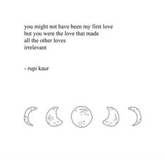 four phases of the moon with a quote from rupi kaur about love and life