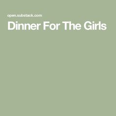 a green background with the words dinner for the girls