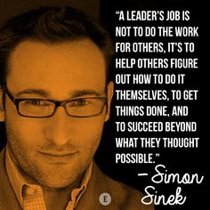 a man with glasses and a quote on his face that says, a leader's job is not to do the work for others it's to help others