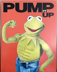 the muppet is standing up with his arms in the air, and it's saying pump it up