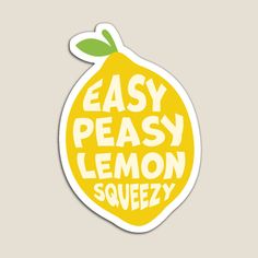 a sticker with the words easy peasy lemon squeezy on it