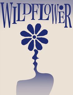 a poster with the words wildflower in blue and white, against a gray background