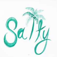 the word salty written in green ink with a palm tree