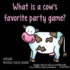 a cow that is standing up with the words what is a cow's favorite party game?