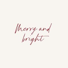 the words merry and bright written in red ink