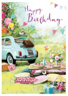 a birthday card with an old car and picnic table in the grass, surrounded by flowers