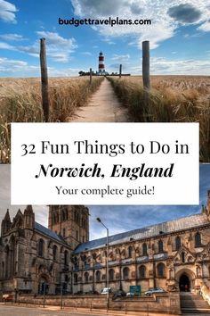 an old church with text overlay that reads, 32 fun things to do in norwich, england your complete guide