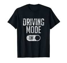 a black t - shirt that says driving mode on the front and white print on the back